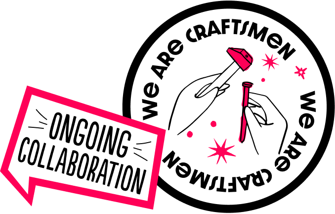 A badge featuring a hand with a hammer land a nail inside a black circle, with 'we are craftsmen' and 'ongoing collaboration' on a pink speech bubble.