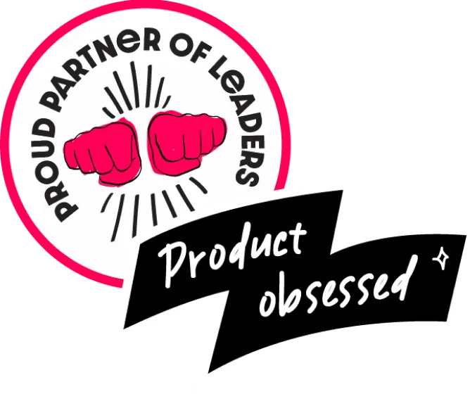 A logo with two fists together inside a pink circle, stating 'proud partner of leaders' with a black banner saying 'product obsessed'.